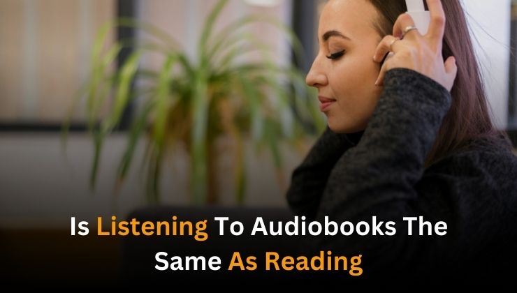 Is Listening To Audiobooks The Same As Reading